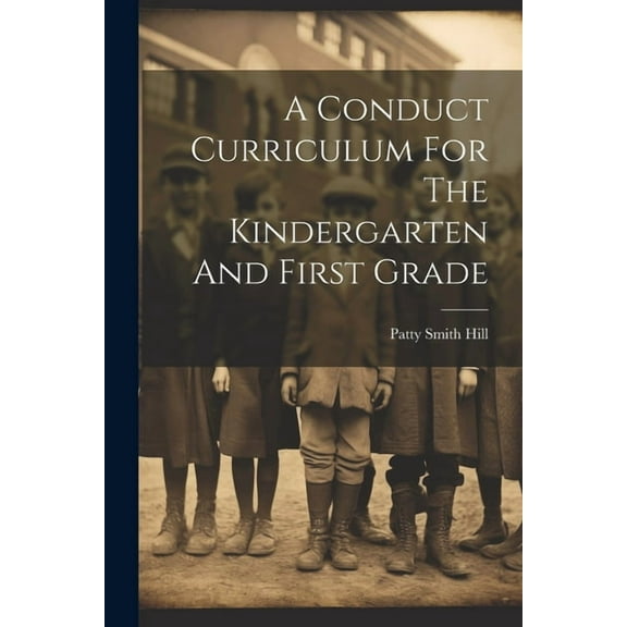 A Conduct Curriculum For The Kindergarten And First Grade, (Paperback)