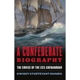 thumbnail image 1 of A Confederate Biography: The Cruise of the CSS Shenandoah, (Hardcover), 1 of 1
