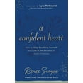 thumbnail image 1 of A Confident Heart: How to Stop Doubting Yourself & Live in the Security of God's Promises, (Paperback), 1 of 1