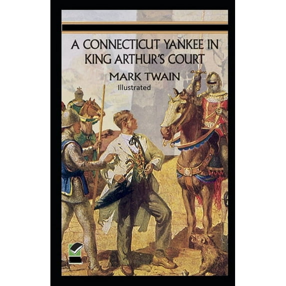 A Connecticut Yankee in King Arthur's Court Illustrated (Paperback)