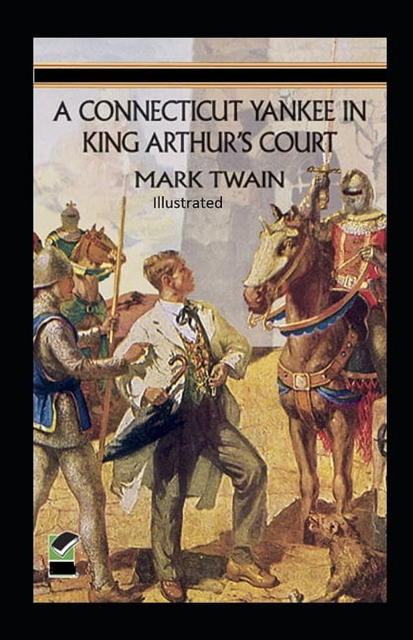 A Connecticut Yankee in King Arthur's Court Illustrated (Paperback)