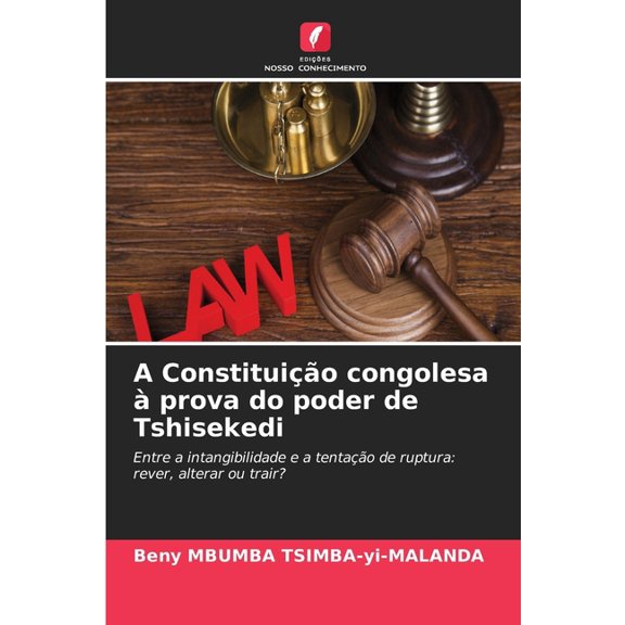 A Constituio congolesa prova do poder de Tshisekedi, (Paperback)