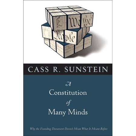 A Constitution of Many Minds: Why the Founding Document Doesn't Mean What It Meant Before, (Paperback)