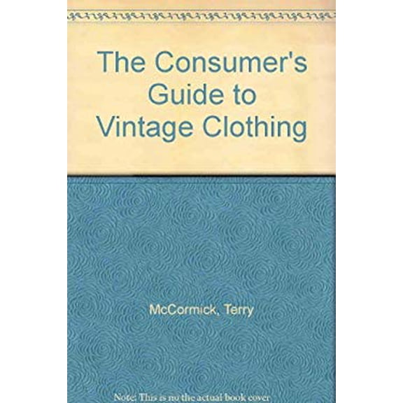 Pre-Owned The Consumer's Guide to Vintage Clothing (Paperback) 0934878919 9780934878913