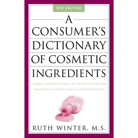 Pre-Owned A Consumer's Dictionary of Cosmetic Ingredients: Complete Information About the Harmful and Desirable Ingredients Found in Cosmetics and Cosmeceuticals, 9781400052332, 1400052335, Paperback