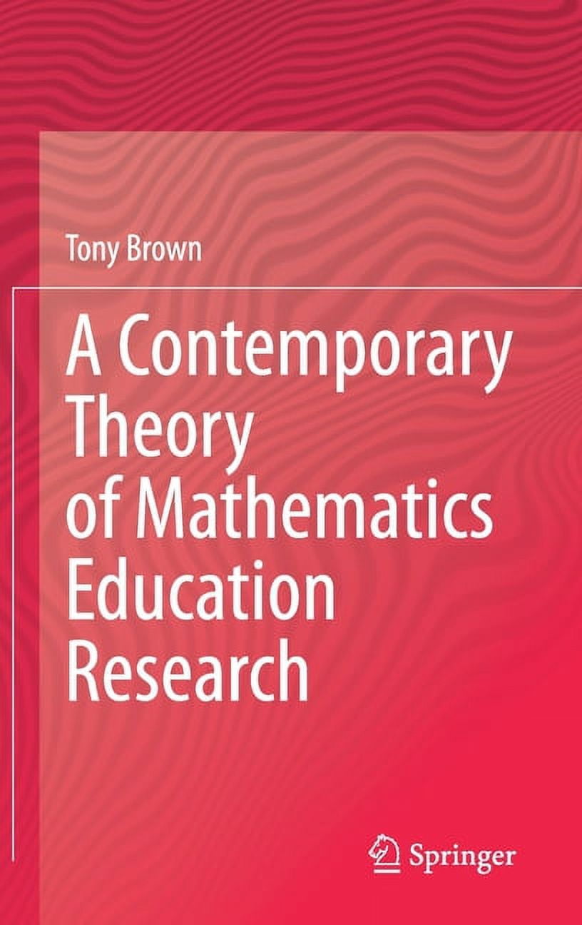 A Contemporary Theory of Mathematics Education Research, (Hardcover ...