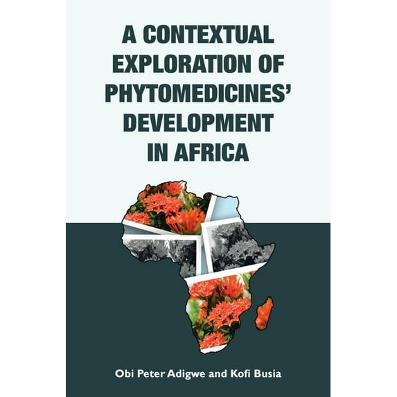 A Contextual Exploration of Phytomedicines' Development in Africa, (Paperback)
