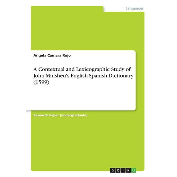 A Contextual and Lexicographic Study of John Minsheu's English-Spanish Dictionary (1599), (Paperback)