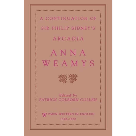 Pre-Owned Continuation of Sir Philip Sidney's Arcadia, Paperback by Weamys, Anna; Cullen, Patrick Colborn (EDT), ISBN 0195087194, ISBN-13 9780195087192