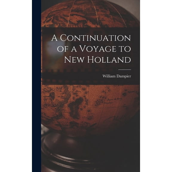 A Continuation of a Voyage to New Holland (Hardcover)