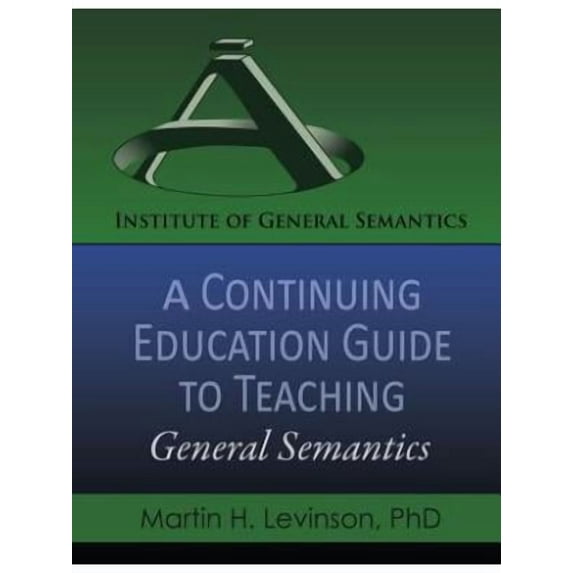A Continuing Education Guide to Teaching General Semantics (Paperback)