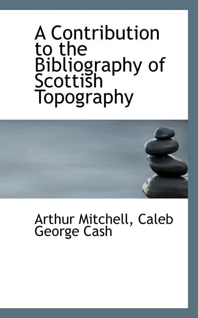 A Contribution to the Bibliography of Scottish Topography (Paperback)