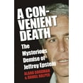 thumbnail image 1 of A Convenient Death: The Mysterious Demise of Jeffrey Epstein, (Paperback), 1 of 1