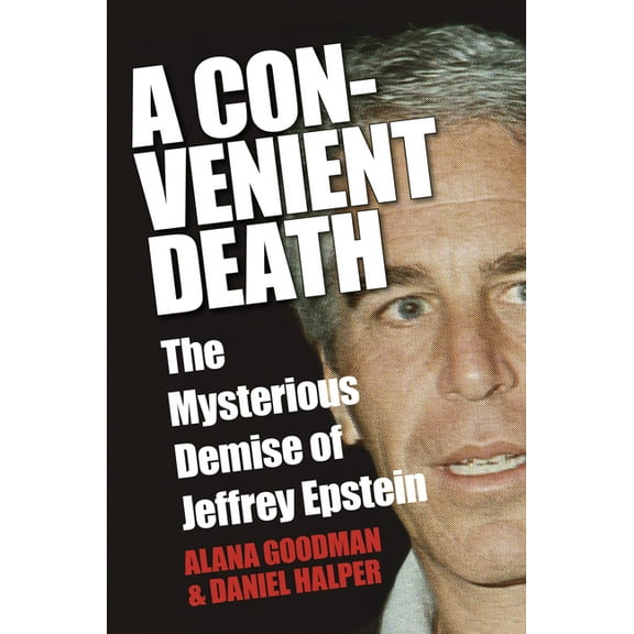 A Convenient Death: The Mysterious Demise of Jeffrey Epstein, (Paperback)