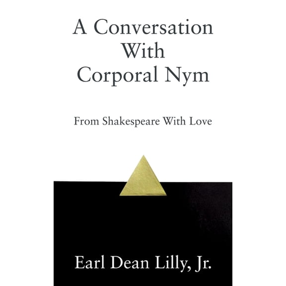 A Conversation With Corporal Nym: From Shakespeare With Love, (Paperback)