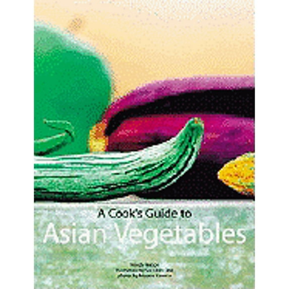 Pre-Owned A Cook's Guide to Asian Vegetables (Paperback) 0794600786 9780794600785
