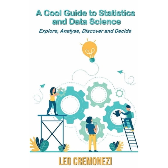 A Cool Guide to Statistics and Data Science, (Paperback)
