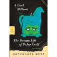 thumbnail image 1 of Pre-Owned A Cool Million and The Dream Life of Balso Snell: Two Novels (FSG Classics), 9780374530273, 0374530270, Paperback, First Edition edition, 1 of 1