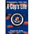 thumbnail image 1 of A Cop's Life: Philadelphia, 1953-1983, (Paperback), 1 of 1