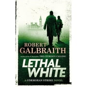 ROBERT GALBRAITH A Cormoran Strike Novel: Lethal White (Series #4) (Hardcover)