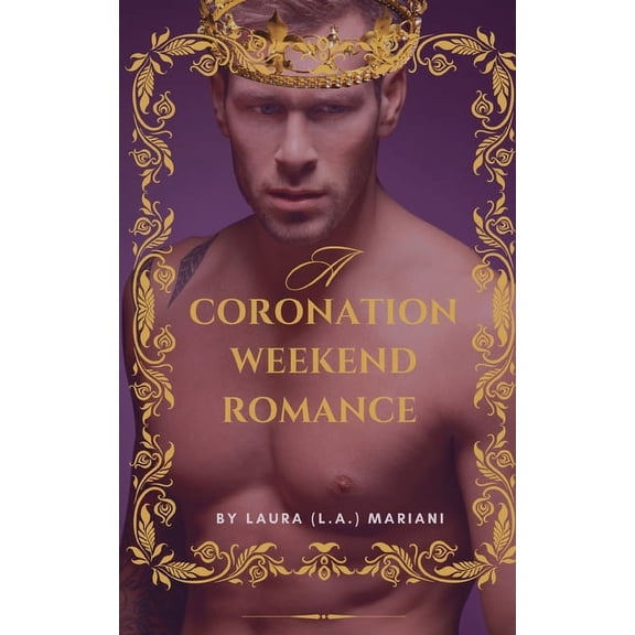 Royal Romance A Coronation Weekend Romance, Book 1, (Paperback)