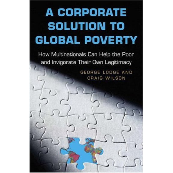 Pre-Owned A Corporate Solution to Global Poverty : How Multinationals Can Help the Poor and Invigorate Their Own Legitimacy 9780691122298