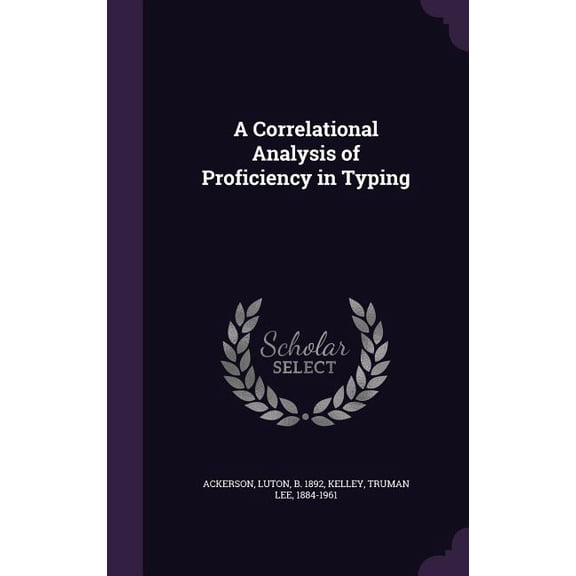 A Correlational Analysis of Proficiency in Typing (Hardcover)