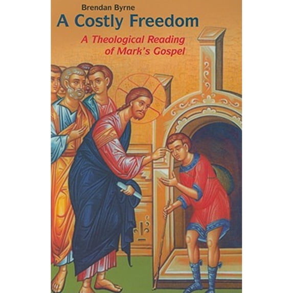 Pre-Owned Costly Freedom: A Theological Reading of Mark's Gospel (Paperback) 0814618561 9780814618561
