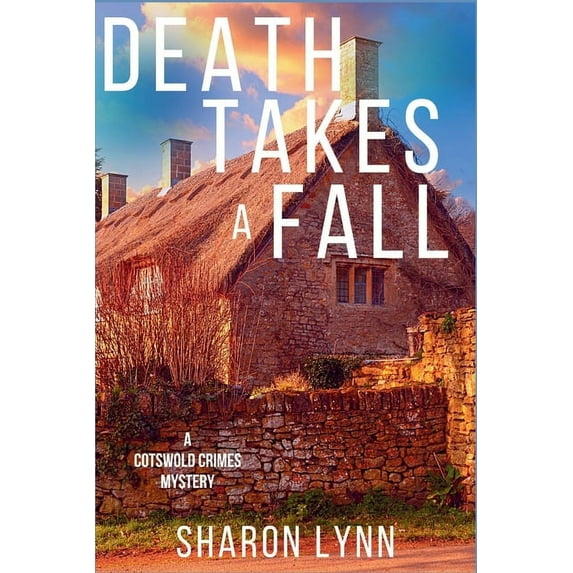 A Cotswold Crimes Mystery Death Takes a Fall: A Cotswold Crimes Mystery, Book 2, (Paperback)