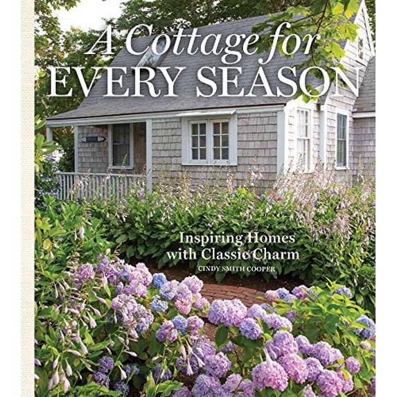 Pre-Owned A Cottage for Every Season : Inspiring Homes with Classic Charm (Hardcover) 9781940772882
