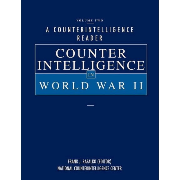 A Counterintelligence Reader, Volume II: Counterintelligence in World War II, (Paperback)