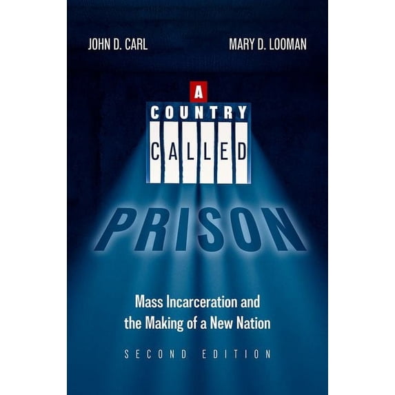 A Country Called Prison: Mass Incarceration and the Making of a New Nation, (Hardcover)