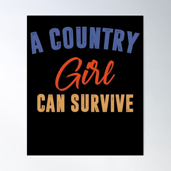A Country Girl Can Survive Poster Wall Art, Modern Wall Decor For Living Room Bedroom, 12x18 UNFRAMED
