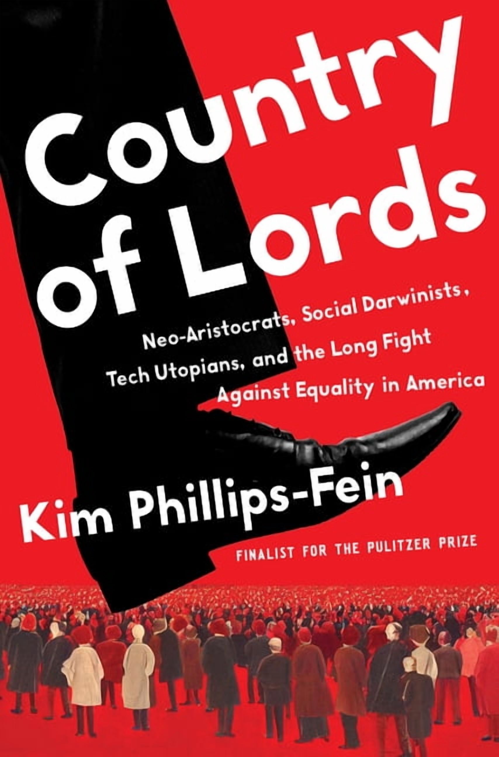 Country of Lords: Neo-Aristocrats, Social Darwinists, Tech Utopians, and the Long Fight Against Equality in America, (Hardcover)