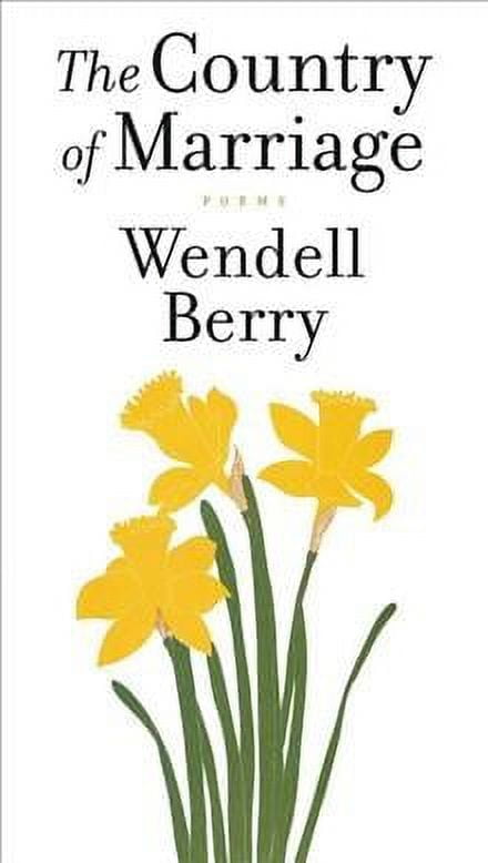 The Country of Marriage: Poems by Wendell Berry - Paperback