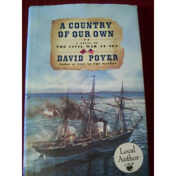 Pre-Owned A Country of Our Own: A Novel of the Civil War at Sea (Hardcover) 0684871343 9780684871349