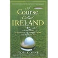 thumbnail image 1 of Pre-Owned A Course Called Ireland: A Long Walk in Search of a Country, a Pint, and the Next Tee (Hardcover) 1592404243 9781592404247, 1 of 1