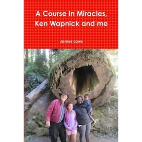 A Course In Miracles, Ken Wapnick and me, (Paperback)