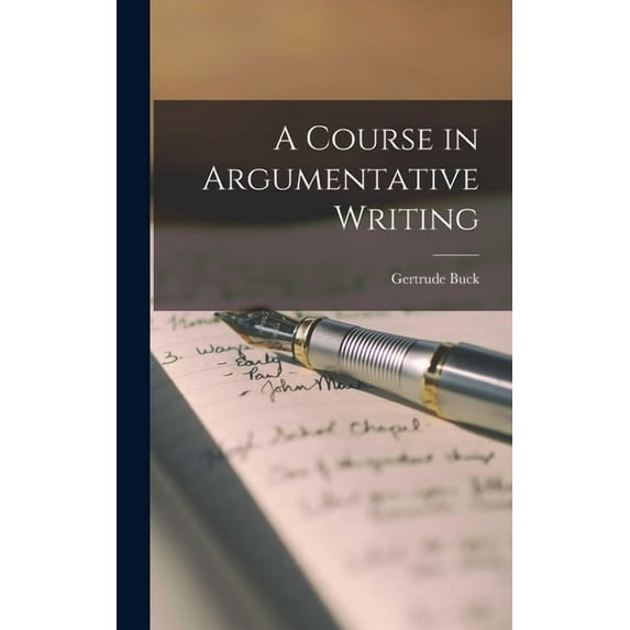 A Course in Argumentative Writing, (Hardcover)