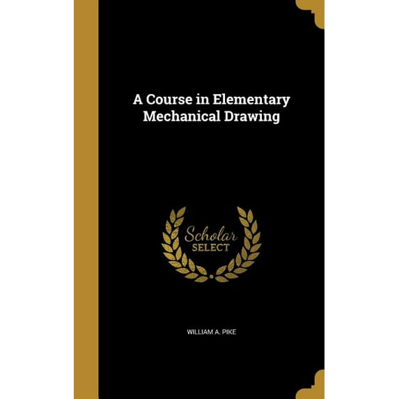 A Course in Elementary Mechanical Drawing (Hardcover)