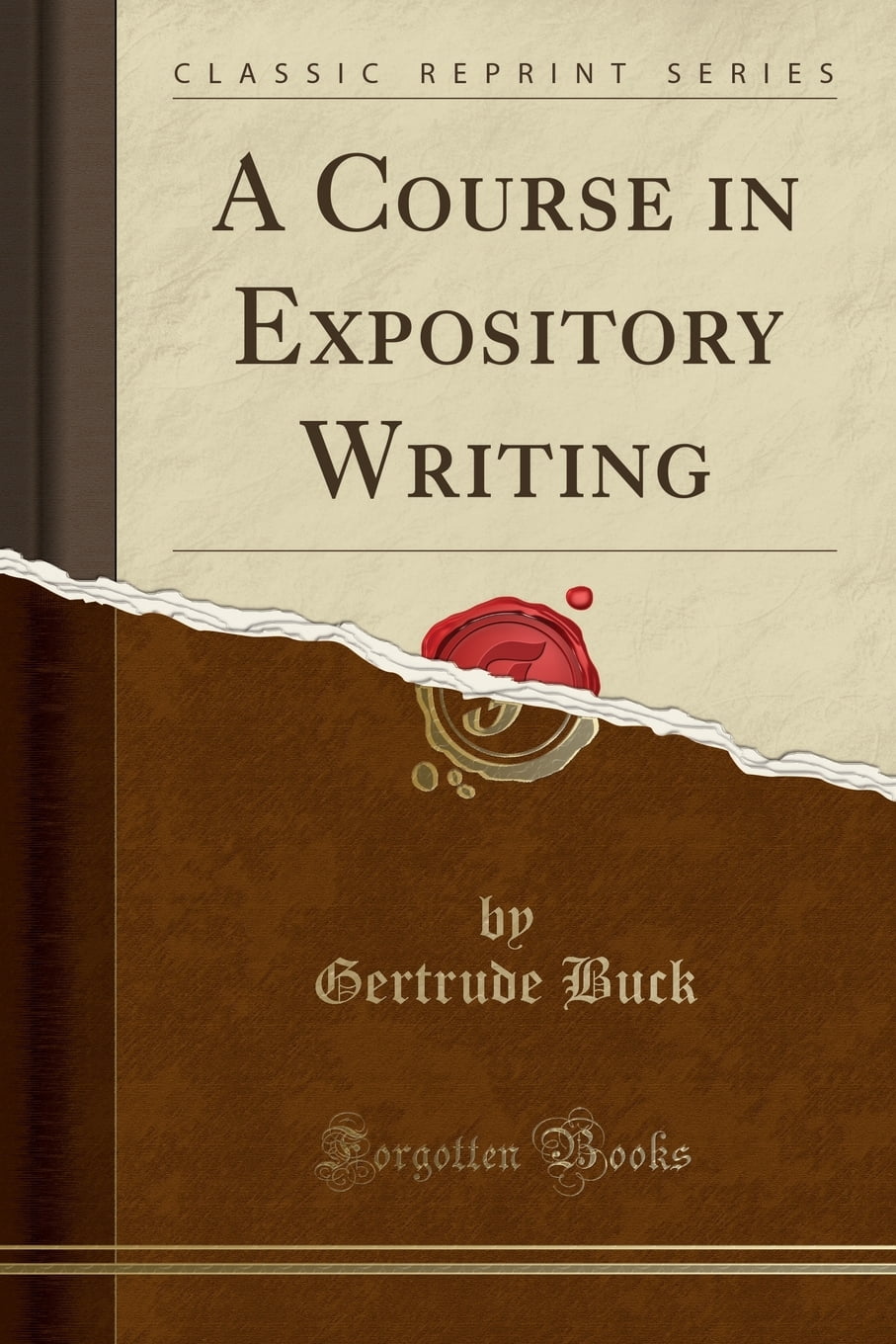 A Course in Expository Writing (Classic Reprint)