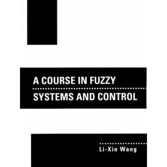 Pre-Owned A Course in Fuzzy Systems and Control (Paperback) 0135408822 9780135408827