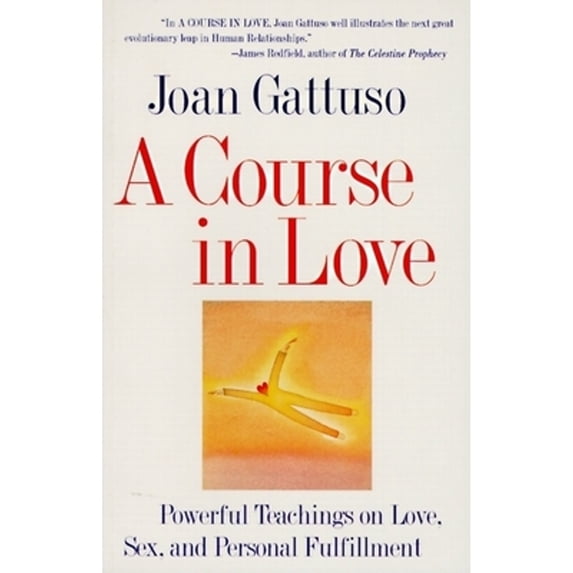 Pre-Owned A Course in Love: Powerful Teachings on Love, Sex, and Personal Fulfillment (Paperback) 0062513028 9780062513021