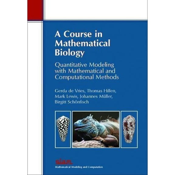 Pre-Owned A Course in Mathematical Biology: Quantitative Modeling with Mathematical and Computational Methods (Paperback) 0898716128 9780898716122