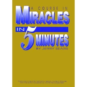 A Course in Miracles in 5 Minutes: Personally Using the Principles of a Course in Miracles to Change (Paperback)