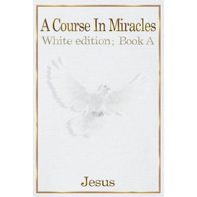 A Course in Miracles: white edition book A, (Paperback)
