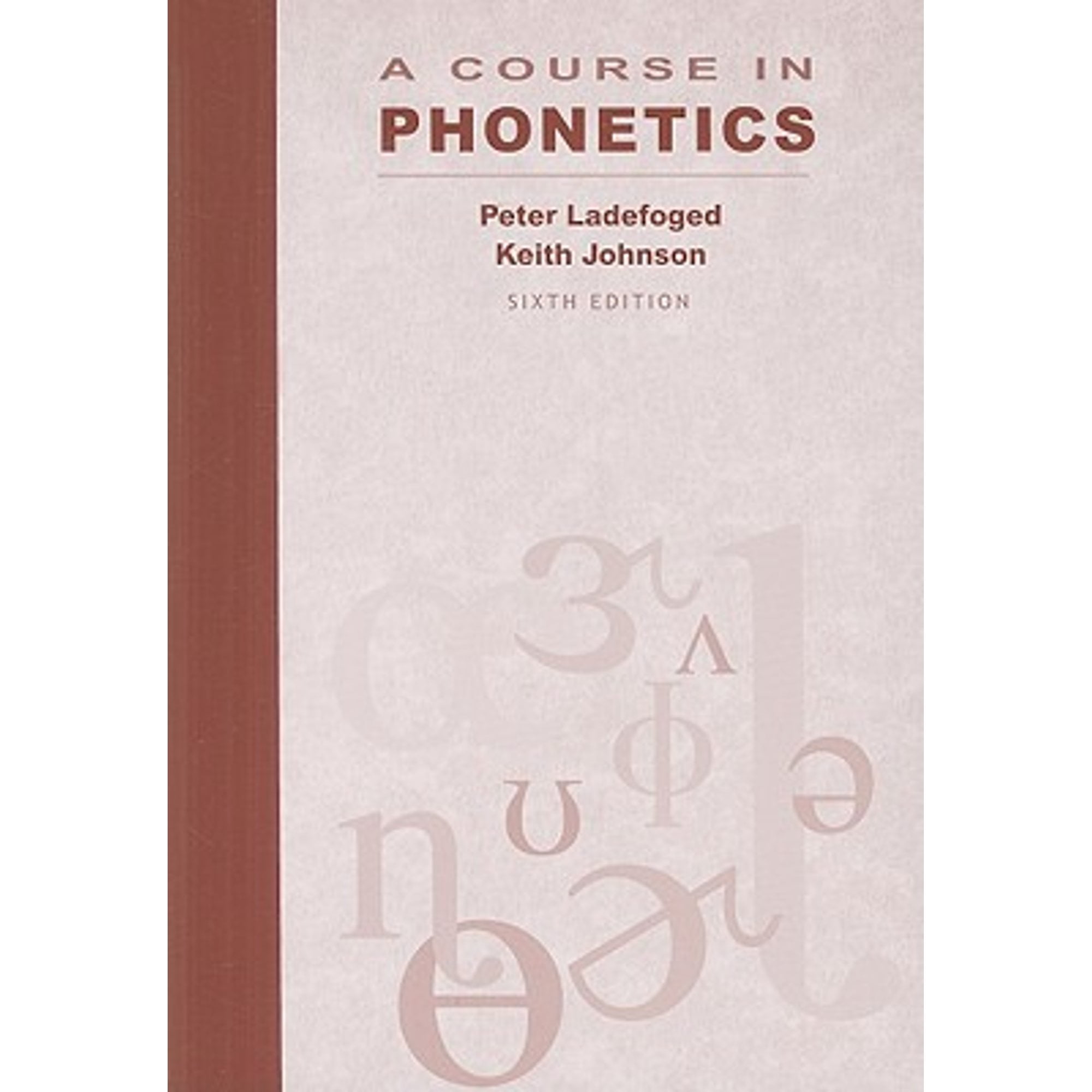 Pre-Owned A Course in Phonetics (Paperback 9781428231269) by Peter Ladefoged, Dr. Keith Johnson