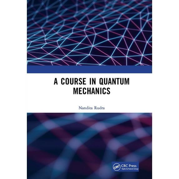 A Course in Quantum Mechanics, (Paperback)
