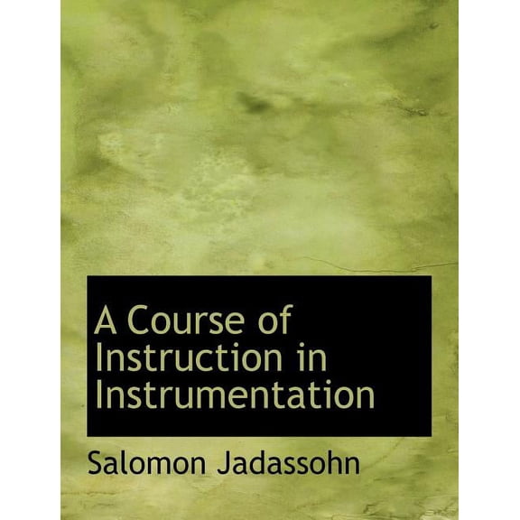 A Course of Instruction in Instrumentation (Paperback)(Large Print)