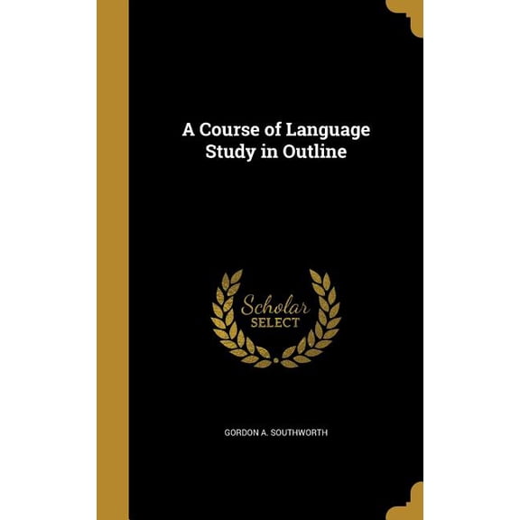 A Course of Language Study in Outline (Hardcover)